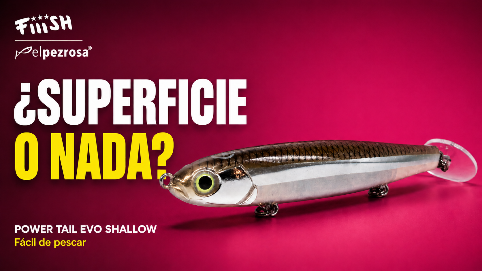 Power Tail Shallow de Fiiish: trayectoria lineal, superficie fácil de pescar 